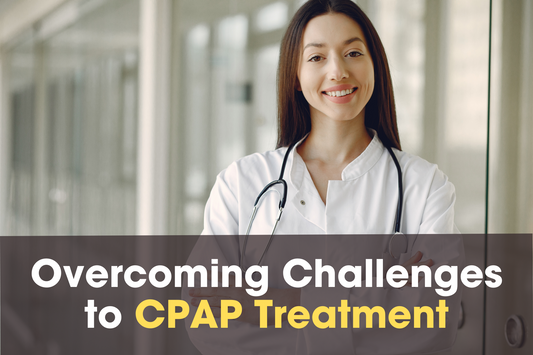 Overcoming Resistance to CPAP Mask Treatment
