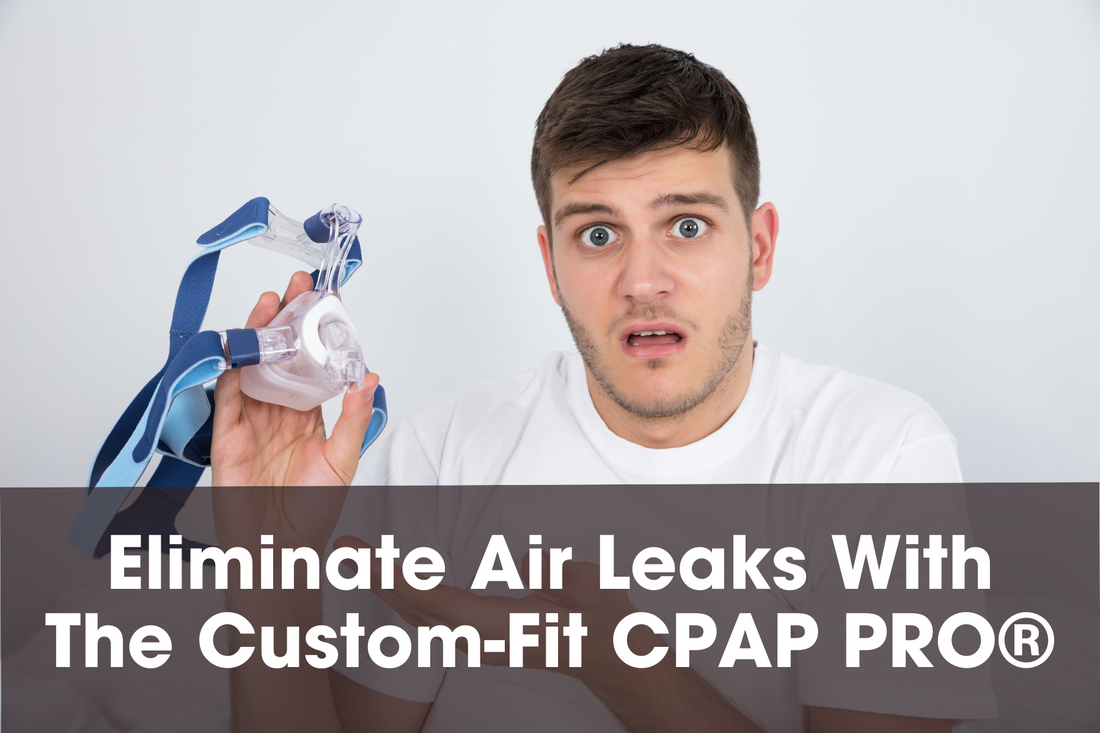 Eradicating Mask Leaks: The CPAP PRO® Solution to Mask Leaks